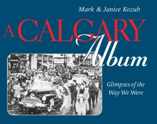 Книга Calgary Album Janice Kozub