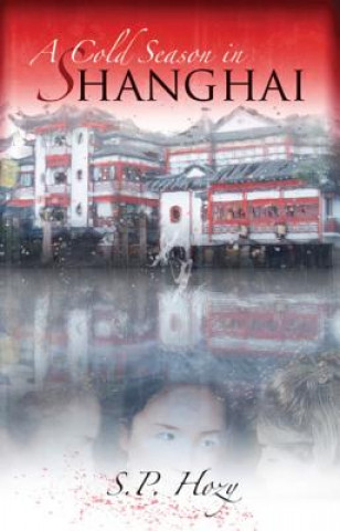 Книга Cold Season In Shanghai S. P. Hozy