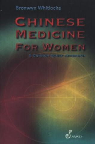 Knjiga Chinese Medicine for Women Bronwyn Whitlocke