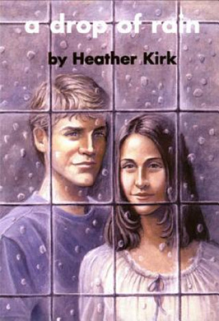 Könyv Drop of Rain Heather Kirk