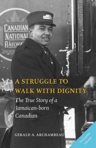 Książka Struggle to Walk With Dignity Gerald A. Archambeau