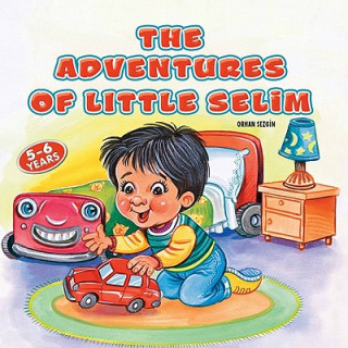 Könyv Adventures of Little Selim Orhan Sezgin
