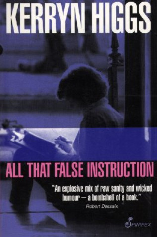 Książka All That False Instruction Kerryn Higgs