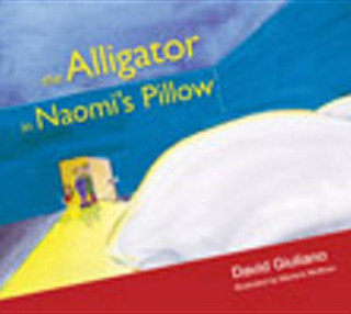 Knjiga Alligator in Naomi's Pillow David Giuliano