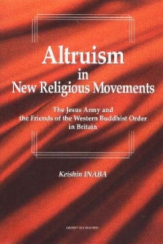 Kniha Altruism in New Religious Movements Keishin Inaba