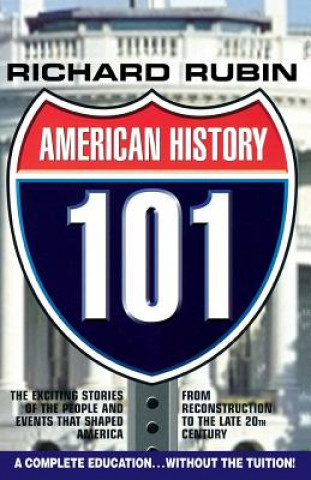 Carte American History 101 Richard Rubin
