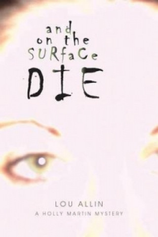 Livre And on the Surface Die Lou Allin