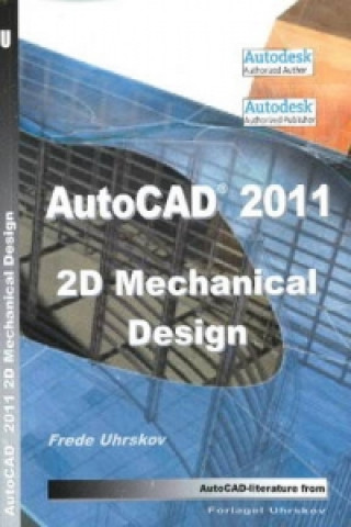 Kniha AutoCAD 2011 2D Mechanical Design Frede Uhrskov