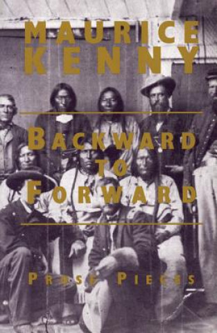 Kniha Backward to Forward Maurice Kenny