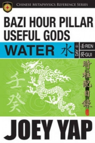 Könyv BaZi Hour Pillar Useful Gods -- Water Joey Yap