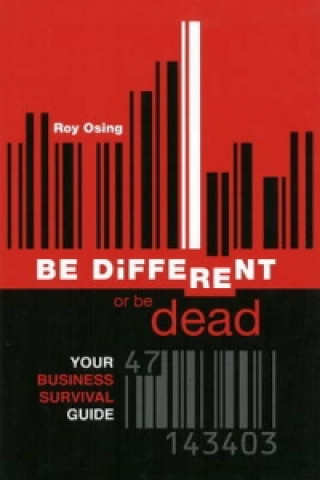 Książka Be Different or Be Dead Roy Osing