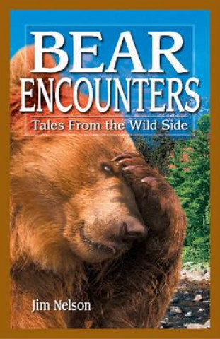 Kniha Bear Encounters Jim Nelson