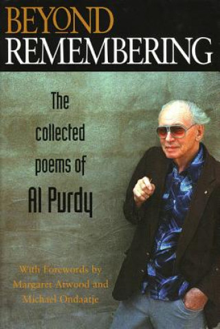 Könyv Beyond Remembering Al Purdy