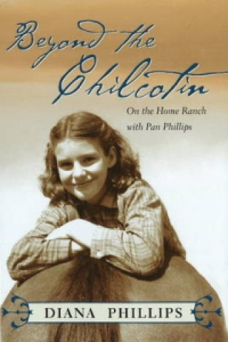 Книга Beyond the Chilcotin Diana Phillips
