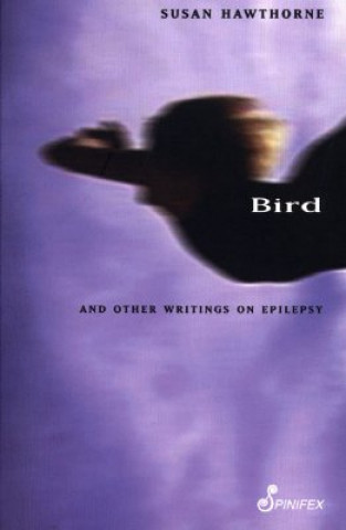 Libro Bird & Other Writings on Epilepsy Susan Hawthorne