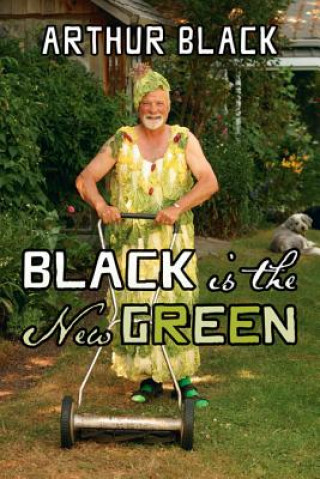 Könyv Black is the New Green Arthur Black