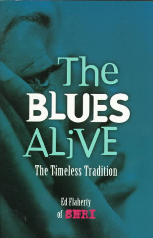 Könyv Blues Alive Ed Flaherty