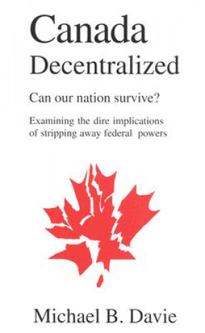 Kniha Canada Decentralized Michael B. Davie