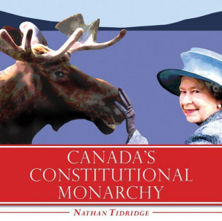 Kniha Canada's Constitutional Monarchy Nathan Tidridge