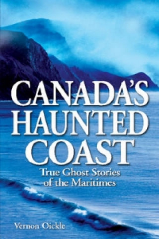 Libro Canada's Haunted Coast Vernon Oickle