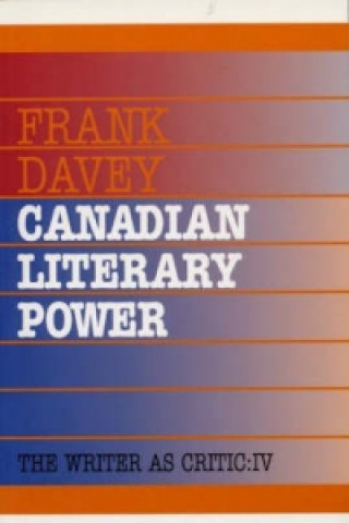 Kniha Canadian Literary Power Frank Davey