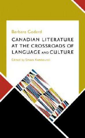 Kniha Canadian Literature at the Crossroads of Language & Culture Barbara Godard