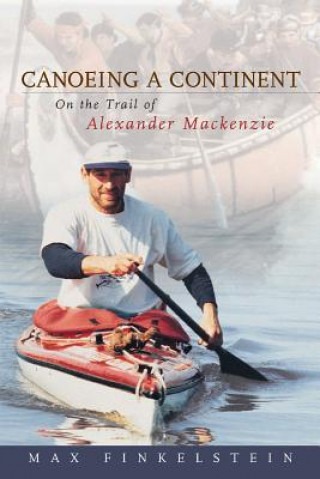 Kniha Canoeing a Continent Max Finkelstein