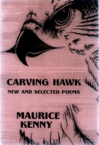 Carte Carving Hawk Maurice Kenny