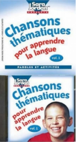 Книга Chansons thematiques pour apprendre la langue, Volume 1 Sara Jordan