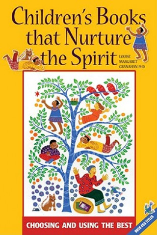Könyv Children's Books that Nurture the Spirit Louise Margaret Granahan