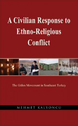 Livre Civilian Response to Ethno-Religious Conflict Mehmet Kalyoncu