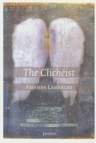Knjiga Clicheist Amanda Lamarche