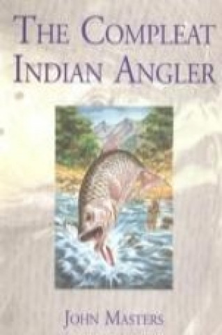 Kniha Compleat Indian Angler John Masters