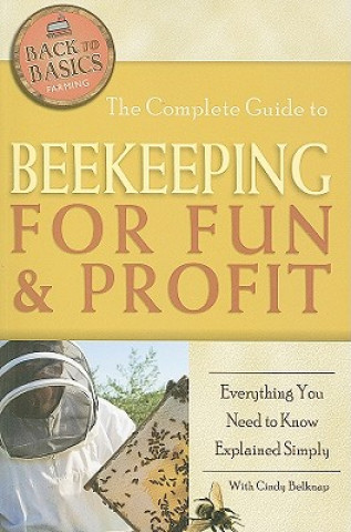 Könyv Complete Guide to Beekeeping for Fun & Profit Cindy Belknap