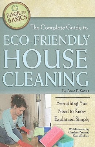 Könyv Complete Guide to Eco-Friendly House Cleaning Anne B. Kocsis