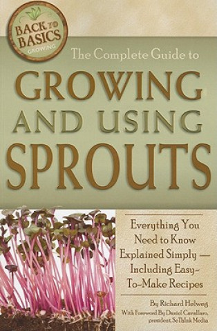 Könyv Complete Guide to Growing & Using Sprouts Richard Helweg