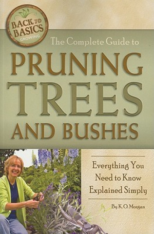 Könyv Complete Guide to Pruning Trees & Bushes Kim Morgan
