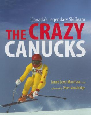 Könyv Crazy Canucks Janet Love Morrison