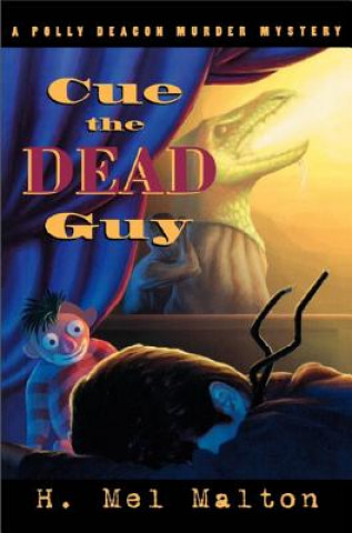 Kniha Cue the Dead Guy H. Mel Malton