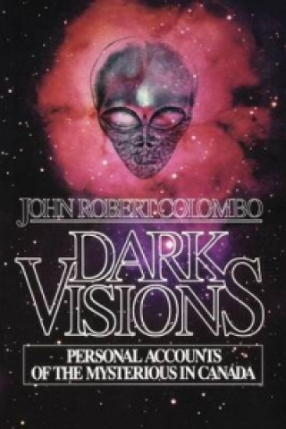 Carte Dark Visions John Robert Colombo