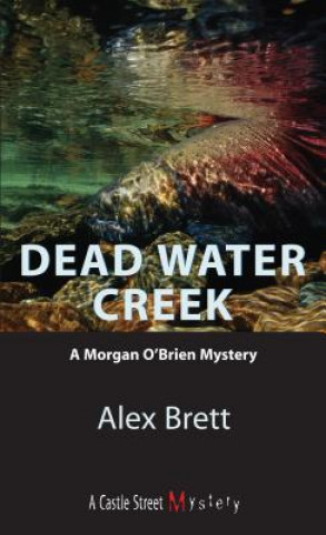 Kniha Dead Water Creek Alex Brett