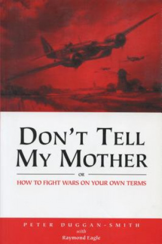 Könyv Don't Tell My Mother Peter Duggan-Smith
