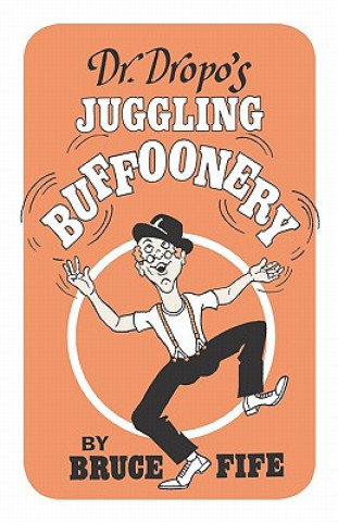 Книга Dr Dropo's Juggling Buffoonery Bruce Fife