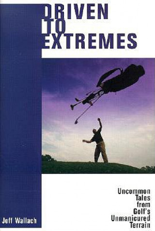 Book Driven to Extremes Jeff Wallach