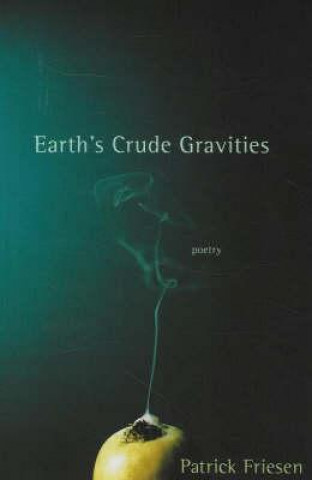 Kniha Earth's Crude Gravities Patrick Friesen