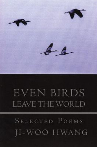 Kniha Even Birds Leave the World Ji-Woo Hwang