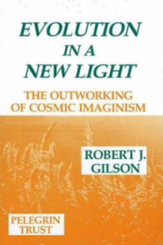 Carte Evolution in a New Light Robert J. Gilson