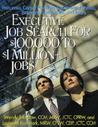 Libro Executive Job Search for $100,000 to $1 Million+ Jobs Louise M. Kursmark