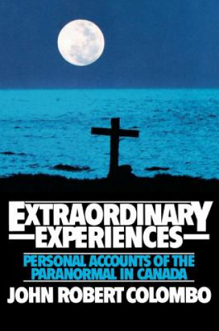 Книга Extraordinary Experiences John Robert Colombo