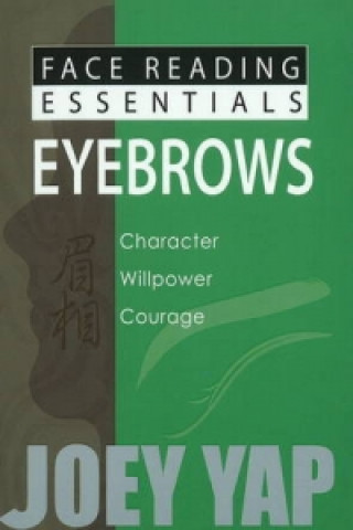 Knjiga Face Reading Essentials -- Eyebrows Joey Yap